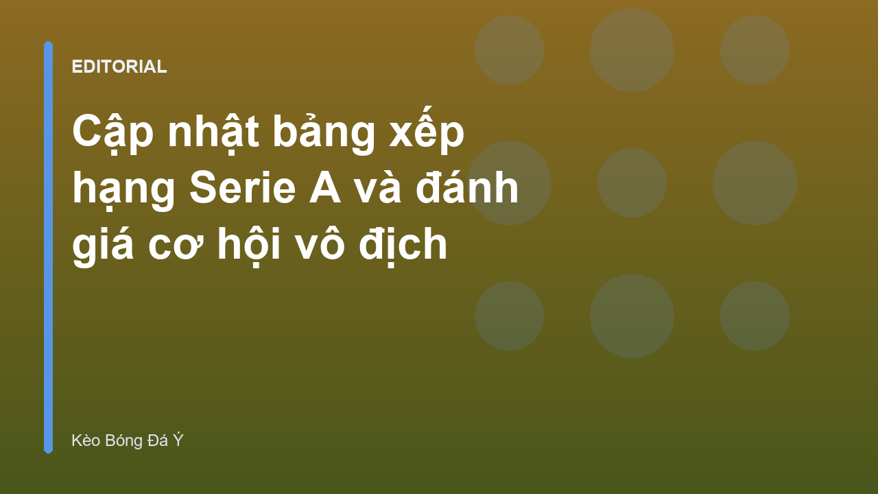 Bảng xếp hạng Serie A và cuộc đua Scudetto